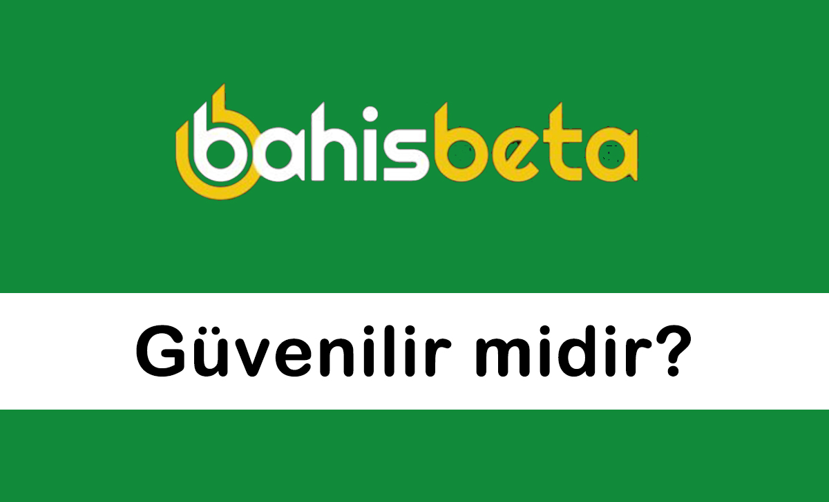 bahisbetagüvenilirmidir