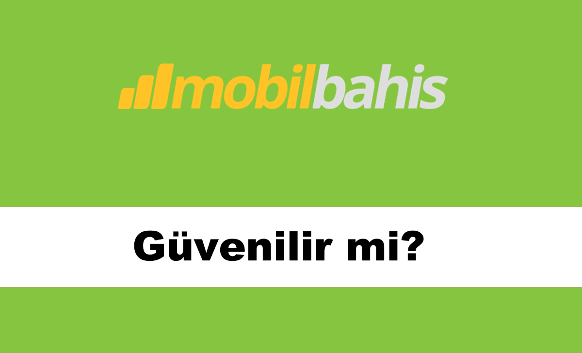 mobilbahisgüvenilirmi