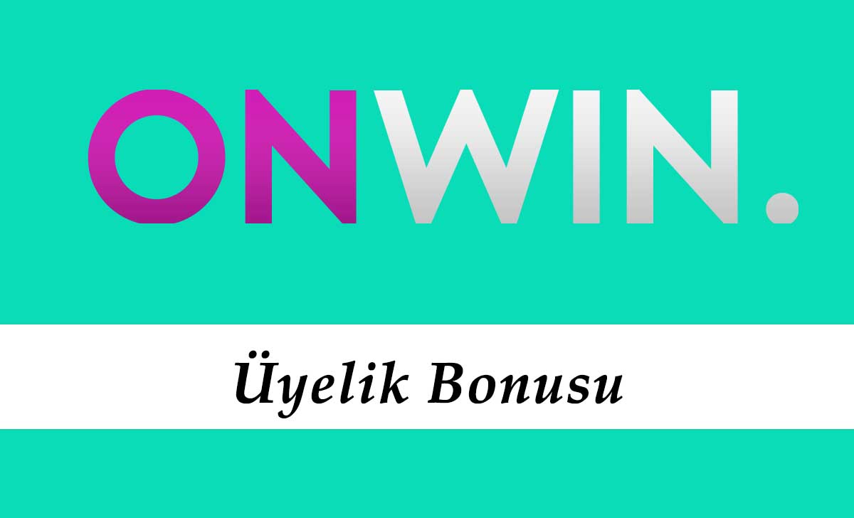 Onwin Üyelik Bonusu