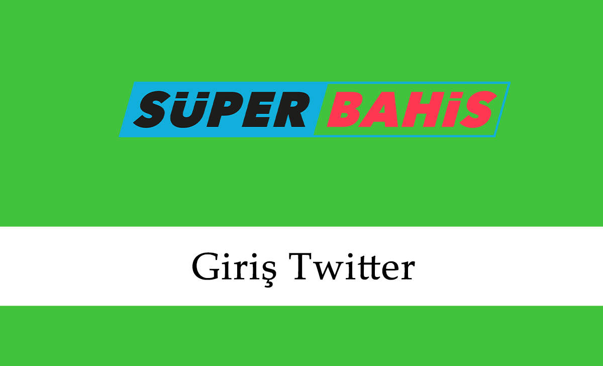 Superbahis Giriş Twitter