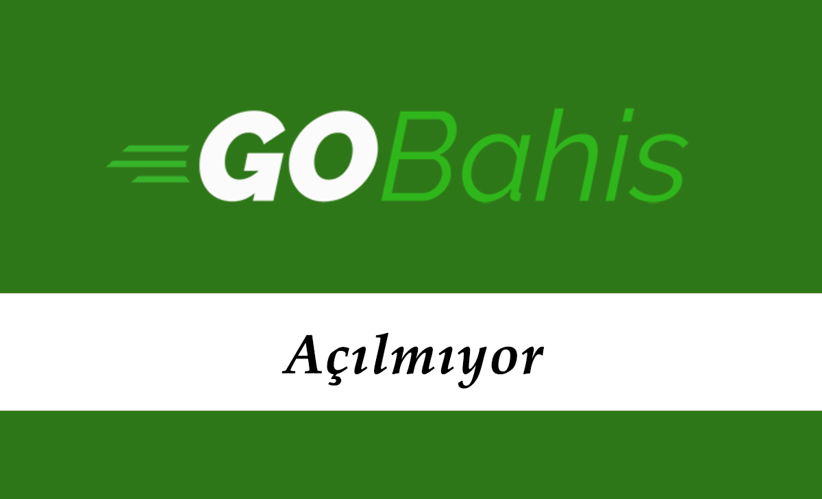 Gobahis Açılmıyor