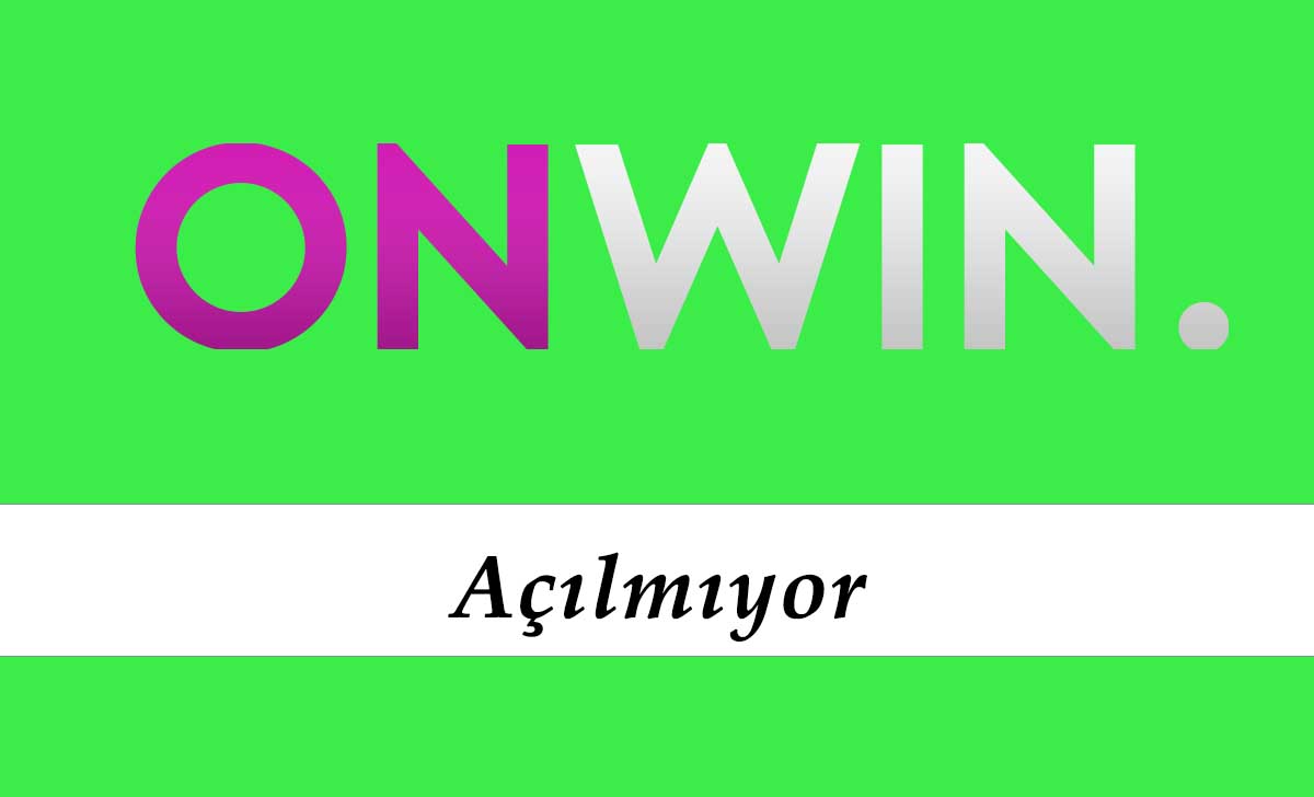 Onwin Açılmıyor