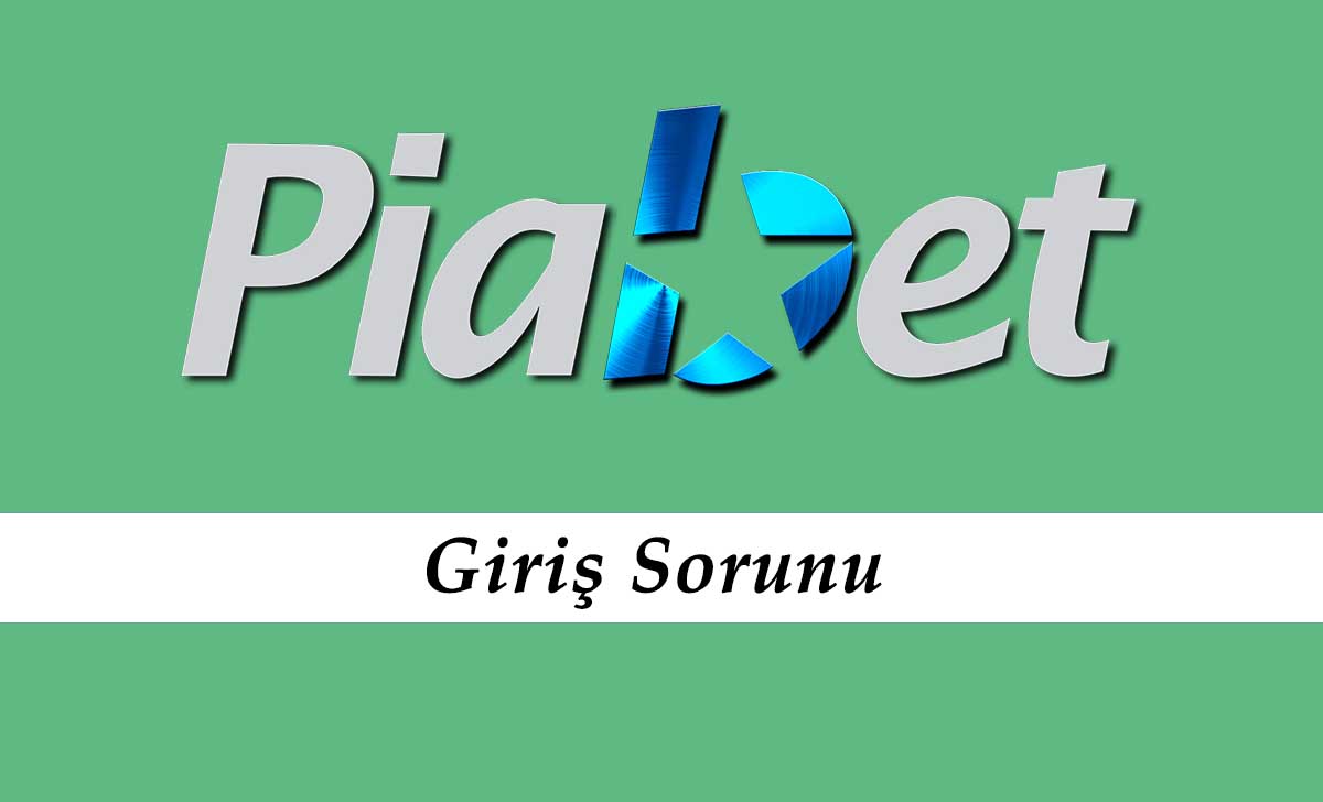 Piabet Giriş Sorunu