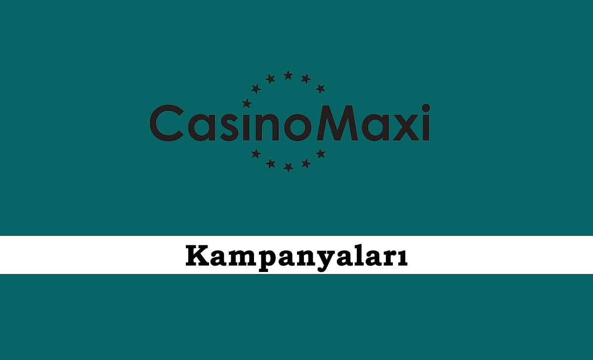 CasinoMaxi Kampanyaları