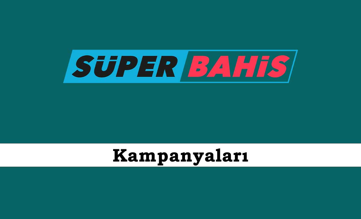 Süperbahis Kampanyaları