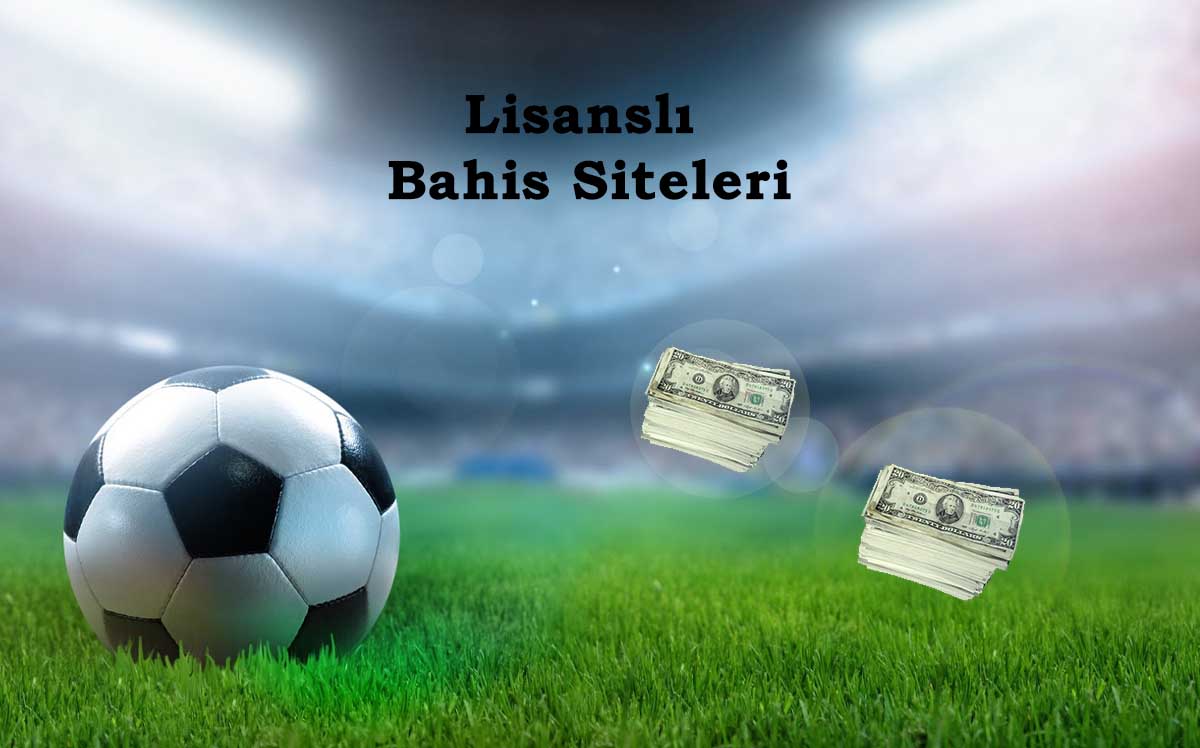 Lisanslı Bahis Siteleri