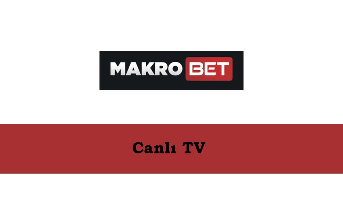 Makrobet Canlı TV