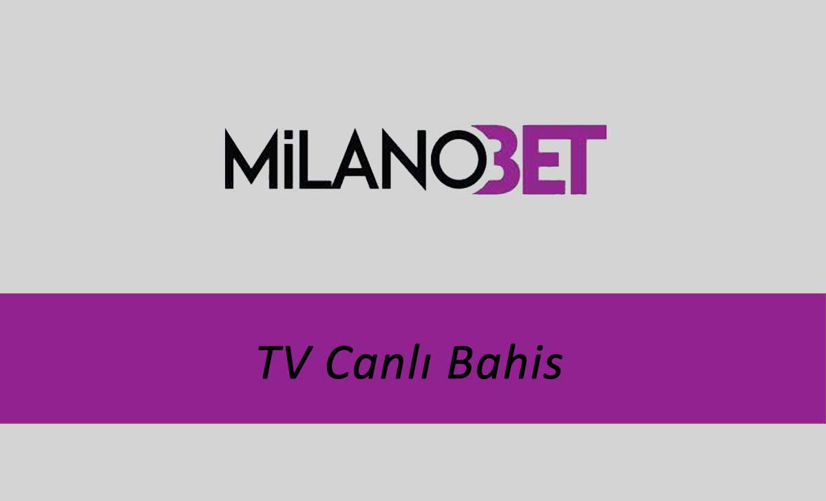 Milanobet TV Canlı Bahis