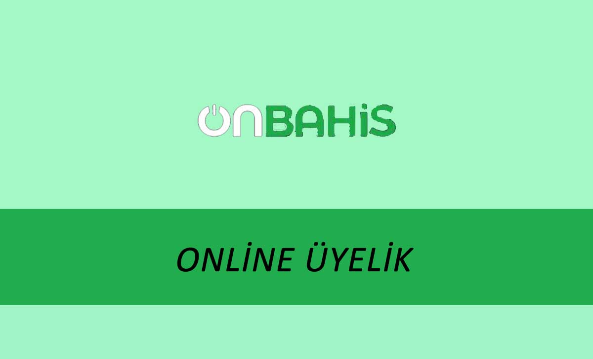 Onbahis Online Üyelik