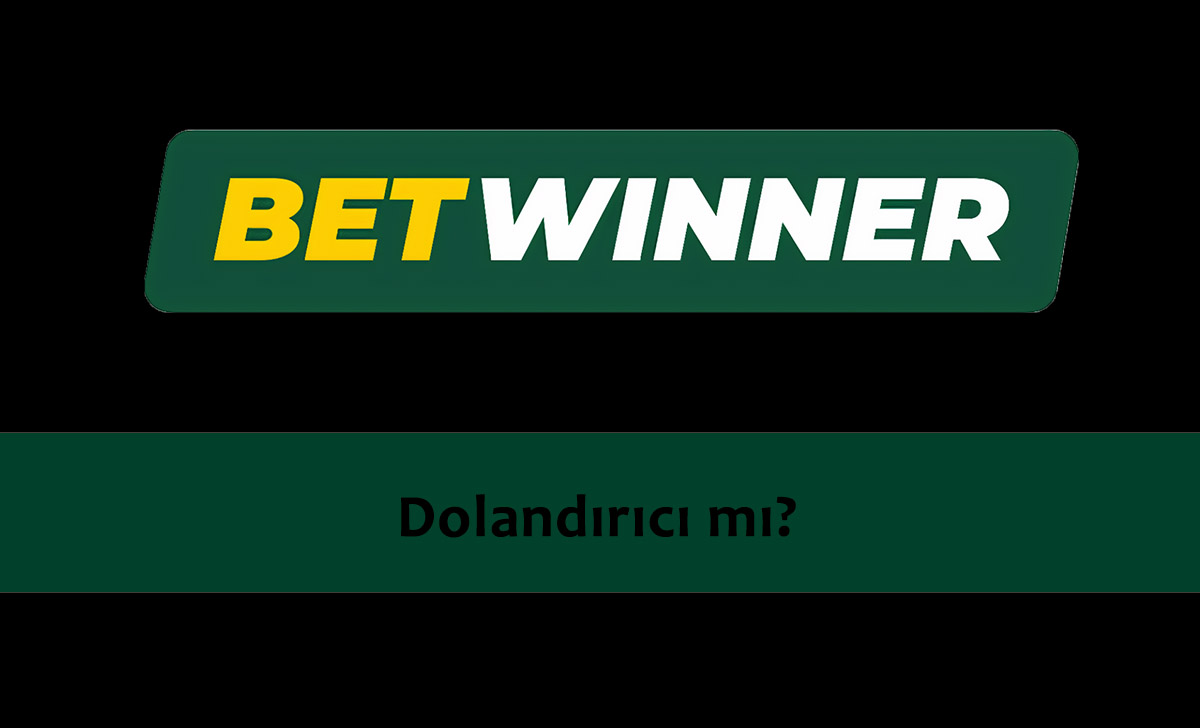 Betwinner Dolandırıcı mı?