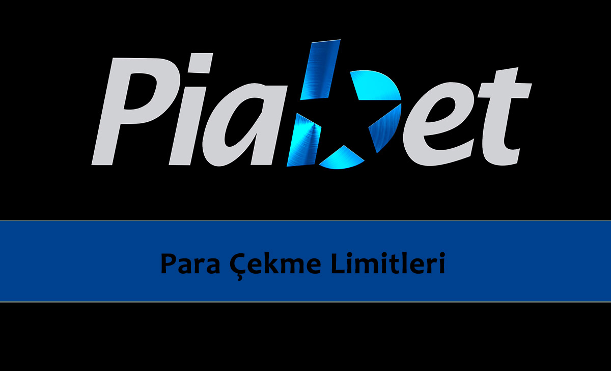 Piabet Para Çekme Limitleri