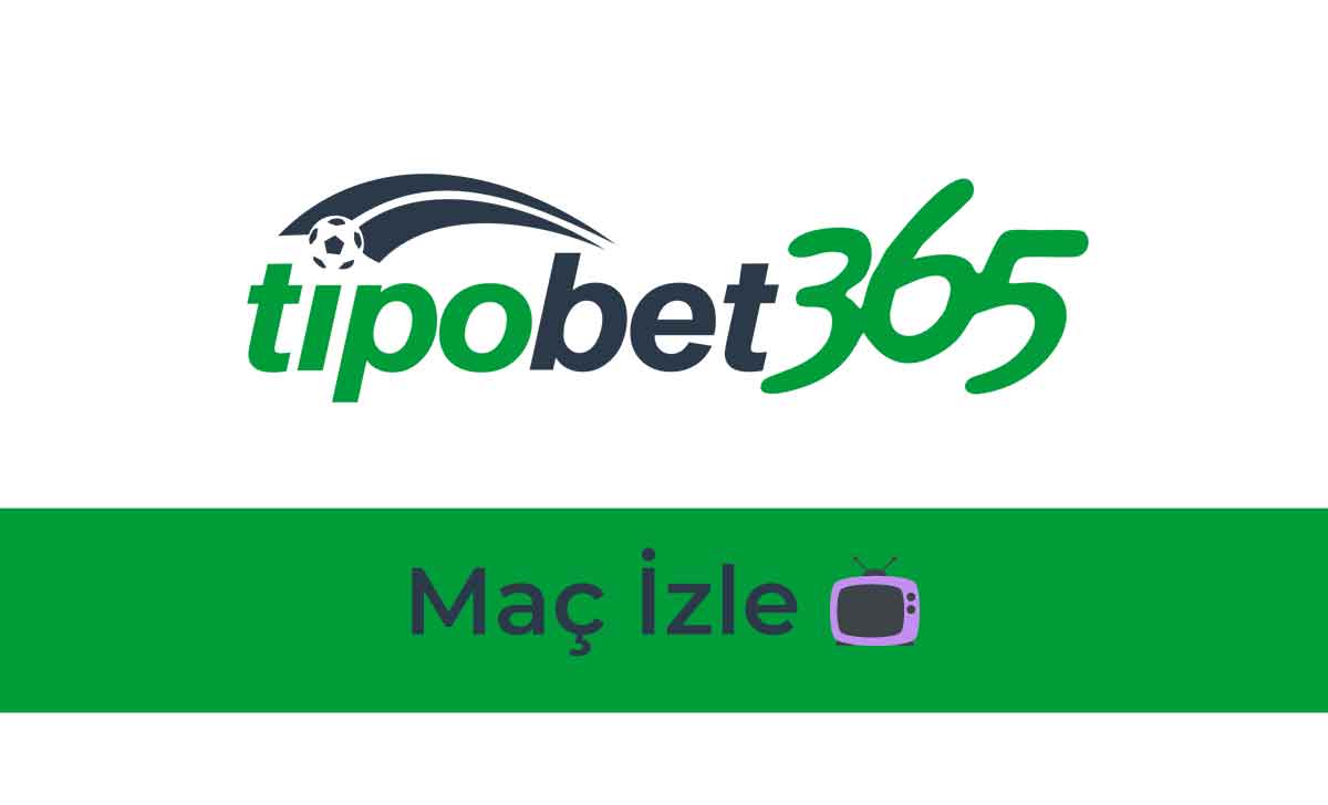 Tipobet Maç İzle