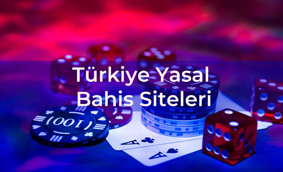 Türkiye Yasal Bahis Siteleri