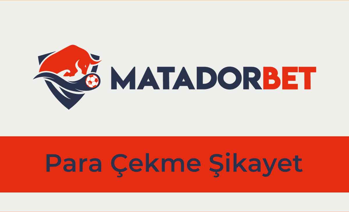 Matadorbet Para Çekme Şikayet