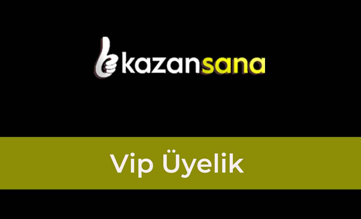 Kazansana Vip Üyelik