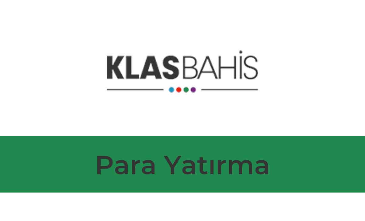 Klasbahis Para Yatırma